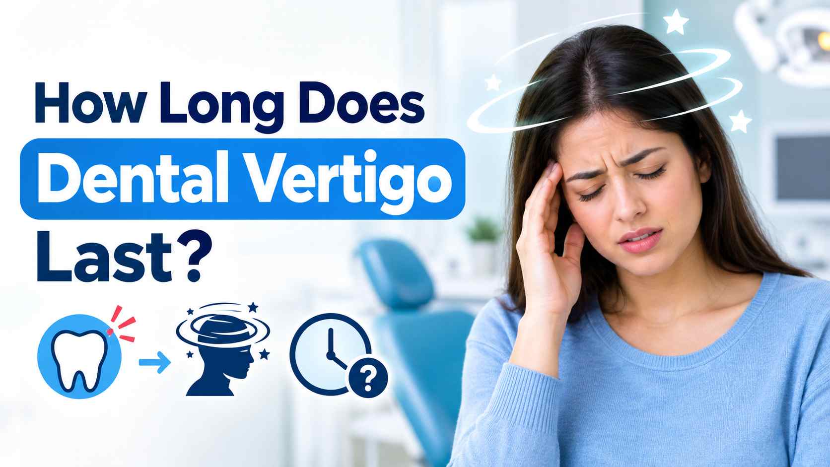 How Long Does Dental Vertigo Last